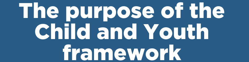 The purpose of the child and youth agency framework.png