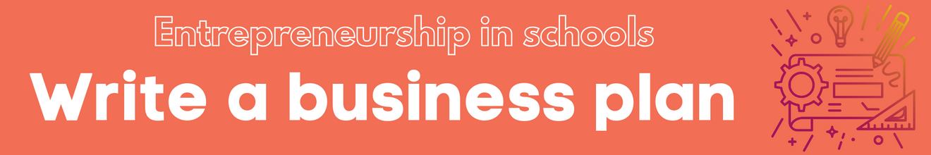 ENTREPRENEURSHIP FOR SCHOOLS write a business plan.png